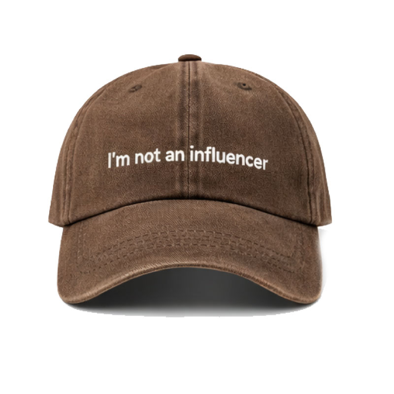 Gorra I'm Not An Influencer bordada color café de agua sal